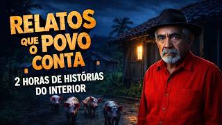 HISTÓRIAS DO INTERIOR DO BRASIL | CAUSOS DOS MAIS ANTIGOS