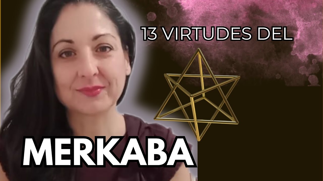 ✴️LAS 13 VIRTUDES DEL  MERKAVAH ✴️O COMO ACTIVAR TU CUERPO DE LUZ#merkaba #espiritualidad#despertar