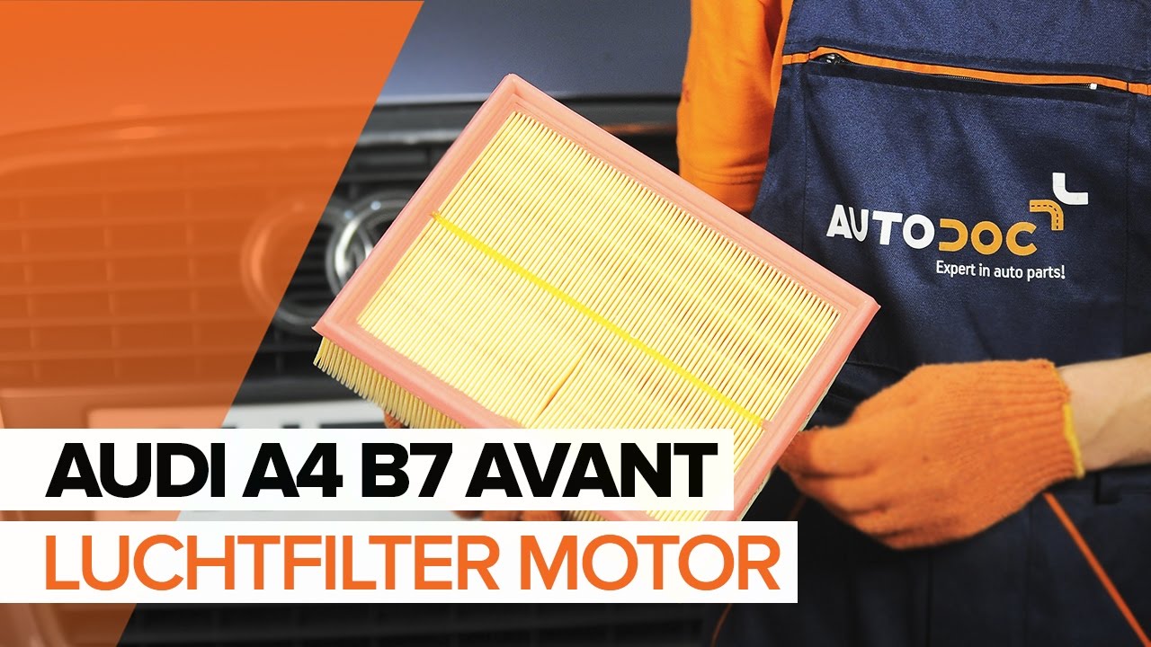 Hoe luchtfilter vervangen bij een Audi A4 B7 Avant – Leidraad voor bij het vervangen