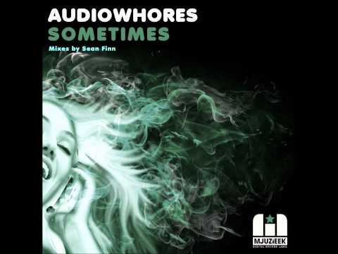 Audiowhores - Sometimes ( Sean Finn Remix )