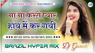 Download lagu ना ना करते प्यार | Na Na Karte Pyar | Hindi Dance Song 2024 | Hyper Brazil Mix | Dj Ganesh Phulera mp3 Download lagu ना ना करते प्यार | Na Na Karte Pyar | Hindi Dance Song 2024 | Hyper Brazil Mix | Dj Ganesh Phulera mp3