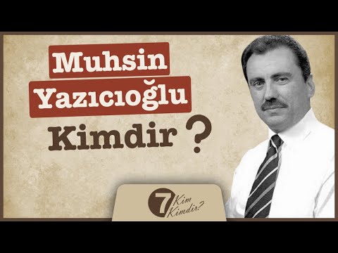 Muhsin Yazıcıoğlu kimdir?