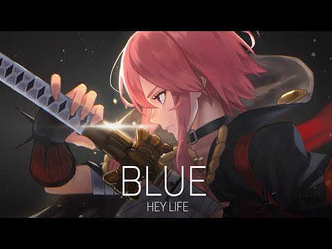 「Nightcore」HEY LIFE - Blue