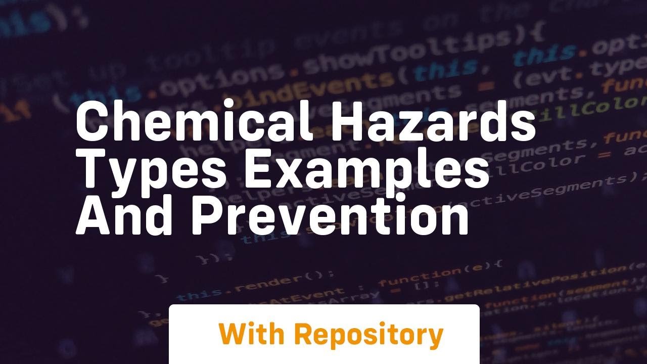 chemical hazards types examples and prevention