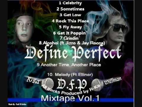 8. Define Perfect - Alcohol ft jizzo & jay rocca (mixtape)