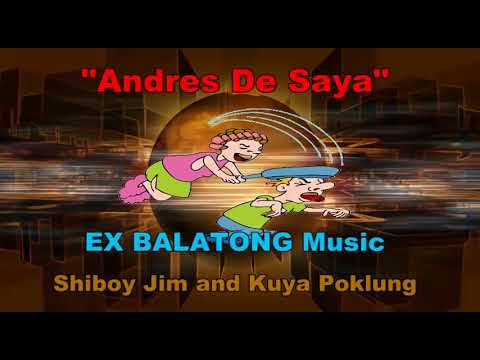 "Andres De Saya"  EX BALATONG MUSIC