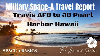 TRAVELING MILITARY SPACE A TO HAWAII: An overview of my trip planning process.