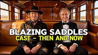 Blazing Saddles (1974): Where Are They Now | Comedy Legends Remembered