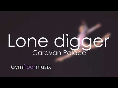 Lone Digger By Caravan Palace Gymnastic Floor Music Mp3 Free Download