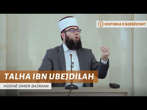 06. Talha ibn Ubejdilah - Hoxhë Omer Bajrami