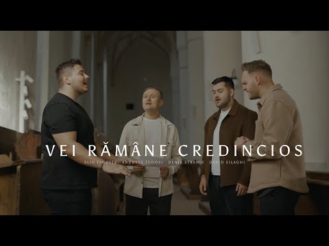 Vei ramane credincios - Alin Timofte ft. Andreas Tudosi, Denis Stranis & David Silaghi