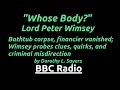 "Whose Body?" Lord Peter Wimsey - A naked corpse in a bath, a vanished financier. Whose body is it?