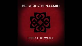 Feed The Wolf - Breaking Benjamin