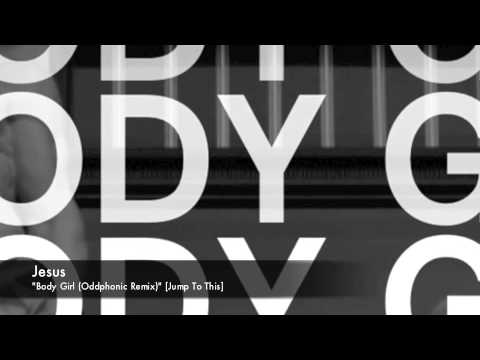Jesus - Body Girl (Oddphonic Remix) [Jump To This]