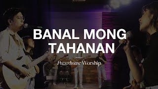 Banal Mong Tahanan (feat. Pastora Elsa Domingo & Powerhouse Worship)
