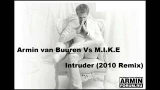 Armin van Buuren &amp; M I K E -  Intruder  (Remix 2010)