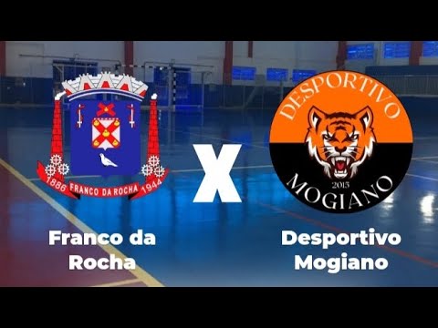 LIGA PAULISTA DE FUTSAL       FRANCO DA ROCHA X DESPORTIVO MOGIANO