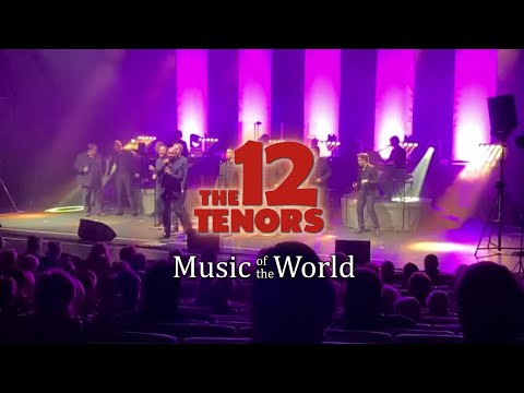 The 12 Tenors | Music of the World Tour