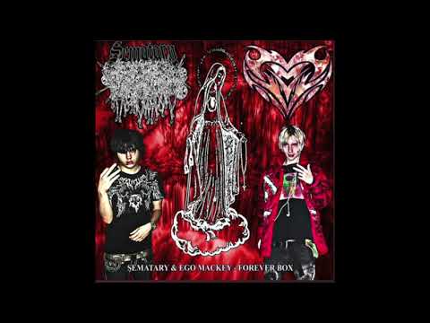 SEMATARY & EGO MACKEY - FOREVER BOX