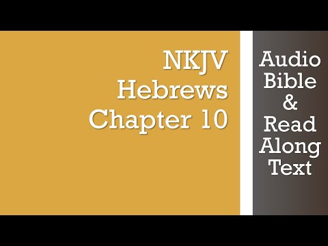 Hebrews 10 - NKJV - (Audio Bible & Text)
