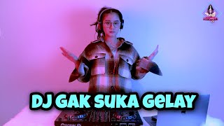 Download lagu GAK SUKA GELAY TIKTOK (DJ IMUT REMIX) mp3