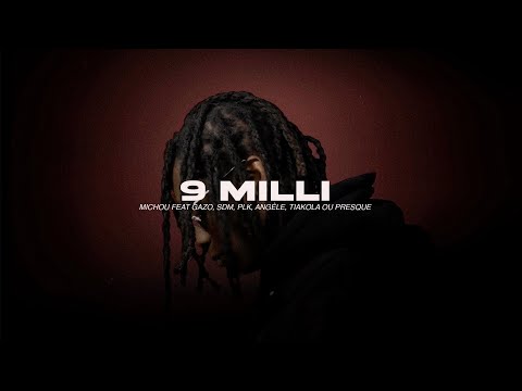 9 MILI - Ft. Gazo, Tiakola, Angèle, PLK, SDM ou PRESQUE (Clip Officiel)