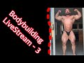 Bodybuilding LiveStream - 3