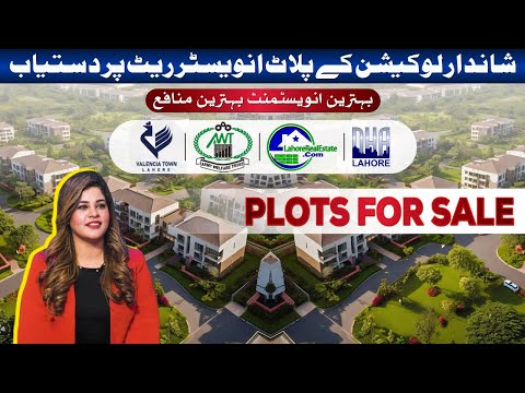 Plots for Sale at Investor Rate in Lahore | DHA, AWT, Valencia Housing Society
