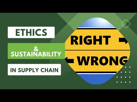 Ethics and Sustainability in Supply Chain