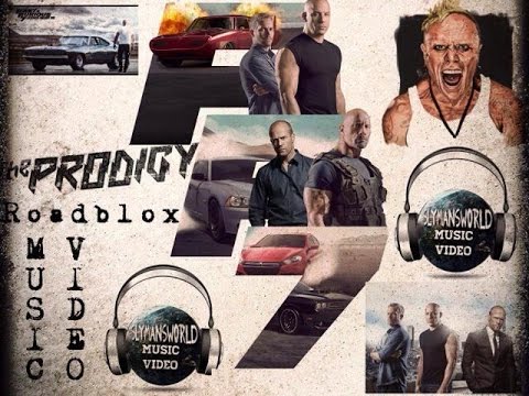 Fast And Furious 7 - The Prodigy Roadblox - Music Video HD