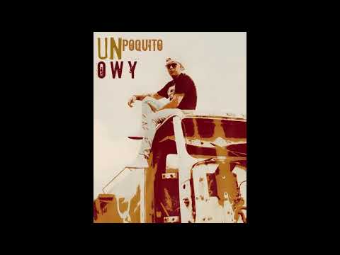 Un Poquito Na Mas - OWY