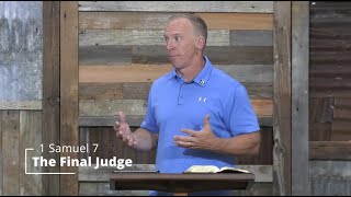 1 Samuel 7 "The Final Judge" - TH