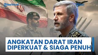 Angkatan Darat Iran Telah Diperkuat hingga Siaga Penuh: Tak akan Membiarkan Musuh Mencapai Tujuannya