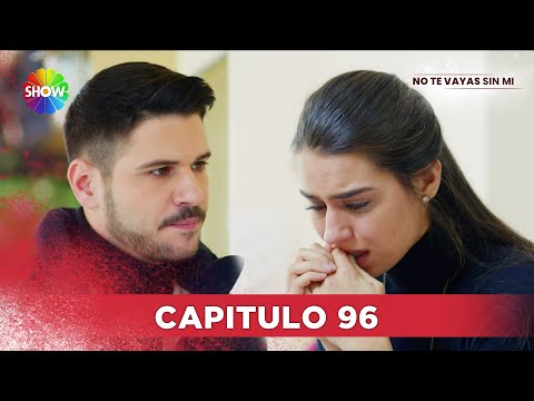 No Te Vayas Sin Mi | Capitulo 96 - HD