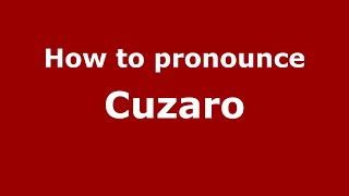 How to pronounce Cuzaro
