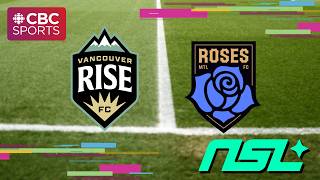 Northern Super League: Vancouver Rise FC at Montreal Roses FC | #CBCSports