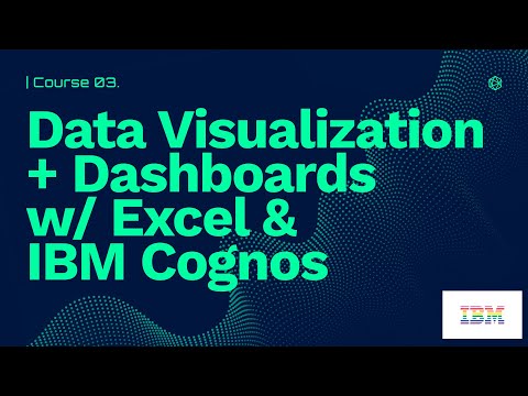 IBM Course 3 -  Data Visualization and Dashboards with Excel and Cognos (Part-1)