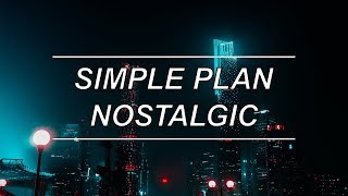 Nostalgic - Simple Plan (Lyrics)