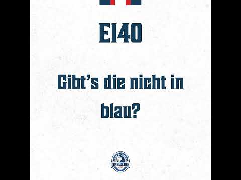 E140 - Gibt's die nicht in blau?