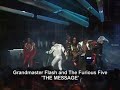 Grandmaster Flash and the Furious Five - The Message (Live)