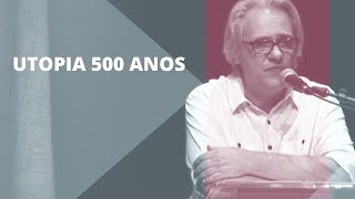 Utopia 500 anos: Poder punitivo e Distopias com Edson Passetti e Orlando Zaccone