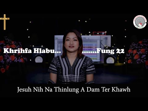 Jesuh Nih Na Thinlung A Dam Ter Khawh (Khrihfa Hlabu fung 22 Non-stop)  - Sumsel Music Production