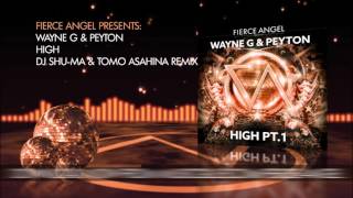 Fierce Angel Presents Wayne G & Peyton - High (DJ Shu-ma & Tomo Asahina Remix)