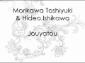 Morikawa Toshiyuki & Hideo Ishikawa - Jouyatou ...