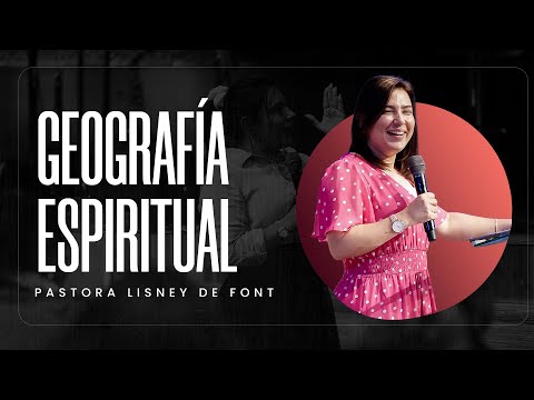 Geografía Espiritual | Pra. Lisney de Font | 10-08-25