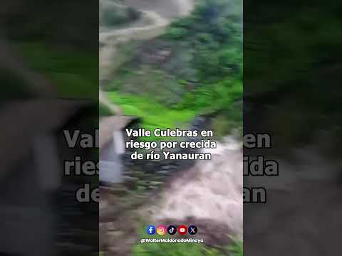 𝗔𝗟𝗘𝗥𝗧𝗔 𝗛𝗨𝗔𝗥𝗠𝗘𝗬|𝗖𝗥𝗘𝗖𝗜𝗠𝗜𝗘𝗡𝗧𝗢 𝗣𝗘𝗟𝗜𝗚𝗥𝗢𝗦𝗢 𝗗𝗘𝗟 𝗥𝗜́𝗢 𝗬𝗔𝗡𝗔𝗨𝗥𝗔𝗡 𝗚𝗘𝗡𝗘𝗥𝗔 𝗣𝗥𝗘𝗢𝗖𝗨𝗣𝗔𝗖𝗜𝗢́𝗡 𝗘𝗡 𝗘𝗟 𝗩𝗔𝗟𝗟𝗘 𝗗𝗘 𝗖𝗨𝗟𝗘𝗕𝗥𝗔𝗦