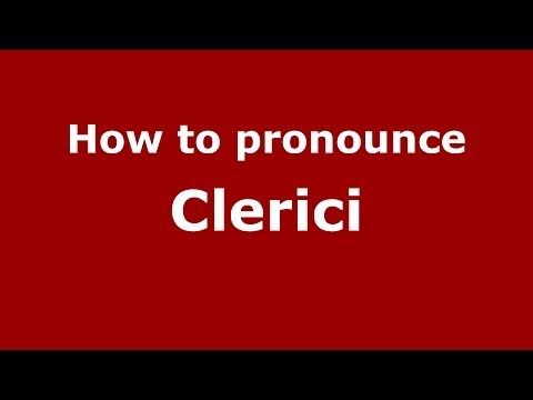 How to pronounce Clerici