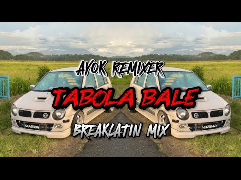 AYOK REMIXER - DJ TABOLA BALE (BREAKLATIN MIX) ! VIRAL