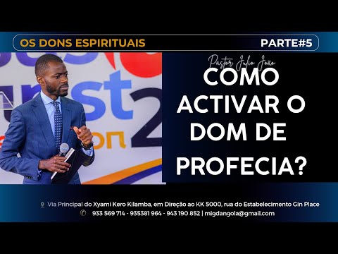 🔴 OS DONS ESPIRITUAIS #5 (Como  Activar o Dom de Profecia ) - PASTOR JULIO JOÃO 🔴