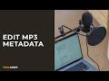 How to Edit MP3 Metadata